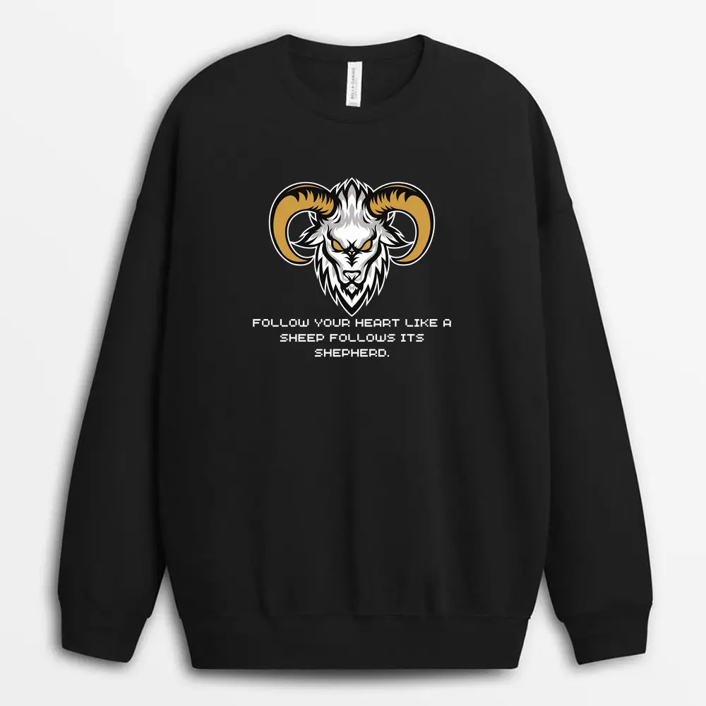 Follow Your Heart Like A Sheep Follows Its Shepherd Ascxtee Sweatshirt - Black